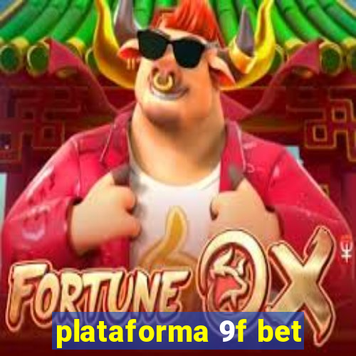 plataforma 9f bet